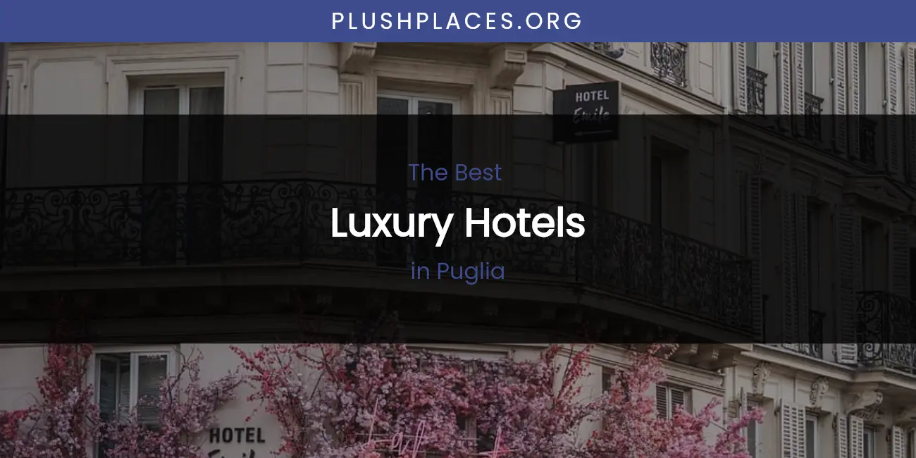 Puglia's Best Luxury Hotels featured